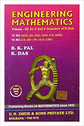 ENGINEERING MATHEMATICS VOLUME III (B. K. Pal and K. Das)